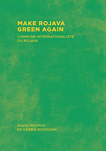 Make Rojava Green Again Commune internationaliste du Rojava