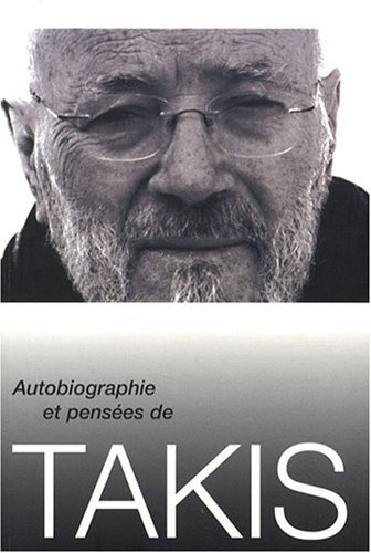 Autobiographie et pensées de Takis