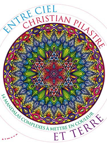 Entre Ciel et Terre 14 mandalas complexes à mettre en couleurs
