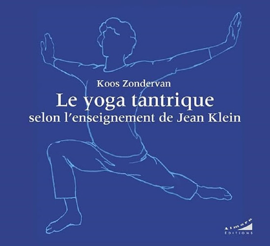 Le yoga tantrique selon l'enseignement de Jean Klein