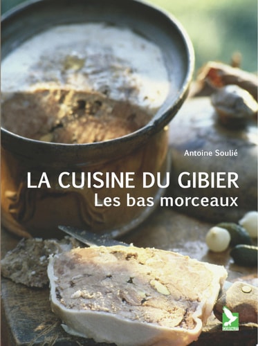 La cuisine du gibier Les bas morceaux
