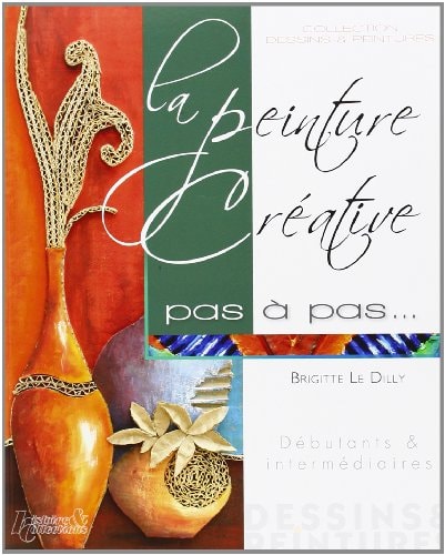 La Peinture Creative Pas a Pas