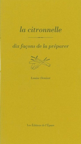 La citronnelle Dix façons de la préparer