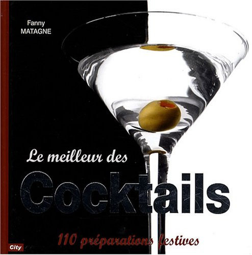 Cocktails: 110 préparations de fête