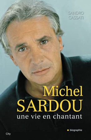 Michel Sardou: une vie en chantant