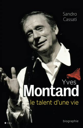 Yves Montand: le talent d'une vie