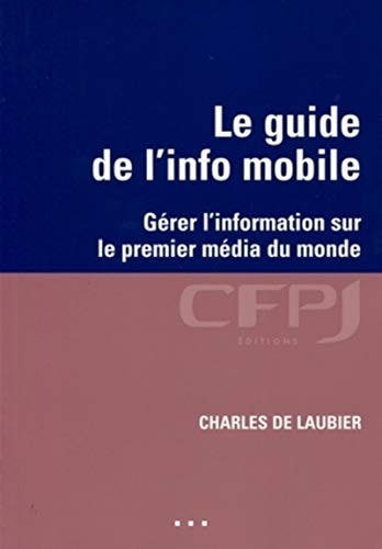 Le guide de l'info mobile gérer l'information sur le premier média du monde