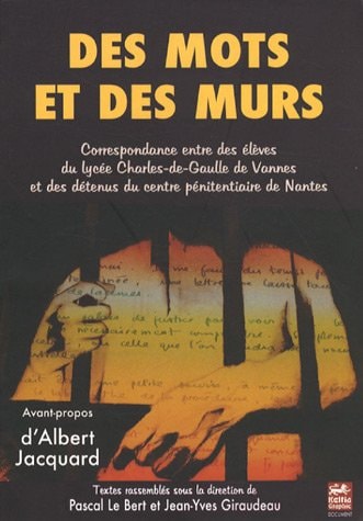 Des mots et des murs correspondance entre des élèves du lycée Charles-de-Gaulle de Vannes et des détenus du centre pénitentiaire de Nantes