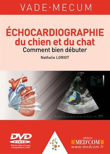 Vade-mecum d'échocardiographie du chien et du chat comment bien débuter