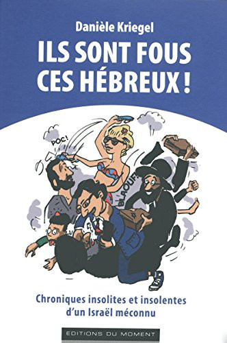 Ils sont fous ces Hébreux