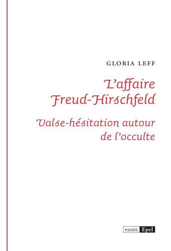 L'affaire Freud-Hirschfeld Valse-hésitation avec l'occulte