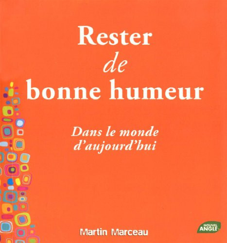 Rester de Bonne humeur dans le monde d'aujourd'hui