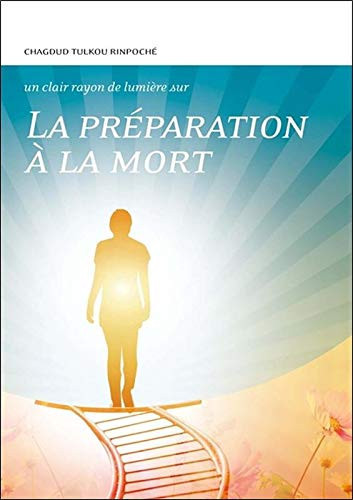La préparation à la mort Conseils spirituels, conseils pratiques