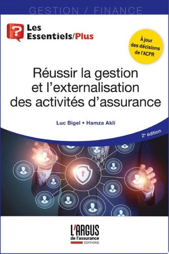 Réussir la gestion et l'externalisation des activités d'assurance