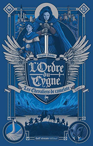 L'Ordre du Cygne - tome 1 Les Chevaliers de Camelote