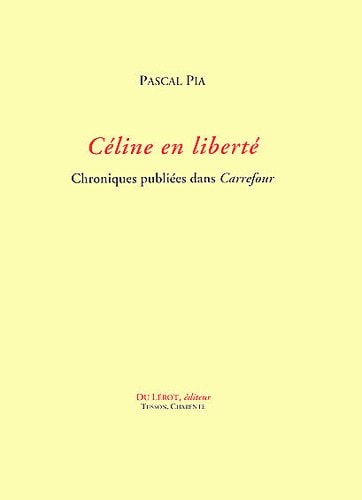 Céline en liberté chroniques publiées dans Carrefour