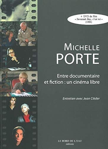 Michelle Porte entre documentaire et fiction Un cinéma libre. [Entretien]