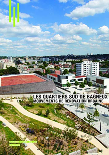 Les quartiers sud de Bagneux mouvements de rénovation urbaine