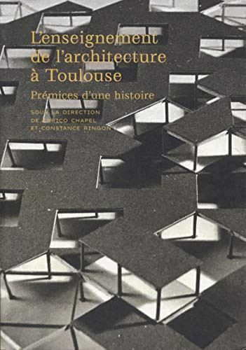 L'enseignement de l'architecture à Toulouse prémices d'une histoire