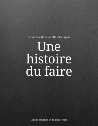 Histoire de faire, la serrurerie de la parette Saragala
