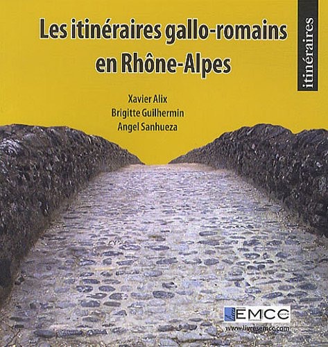 Les itinéraires gallo-romains en Rhône-Alpes
