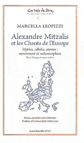 Alexandre Mitzalis et les chants de l'Europe mythes, cellules, atomes : mouvement et métamorphose : poésie bilingue français-italien