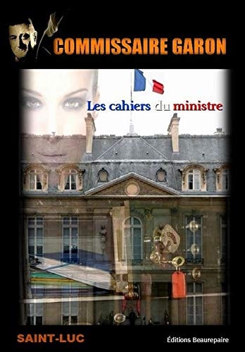 Commissaire Garon-Les cahiers du ministre (French Edition)