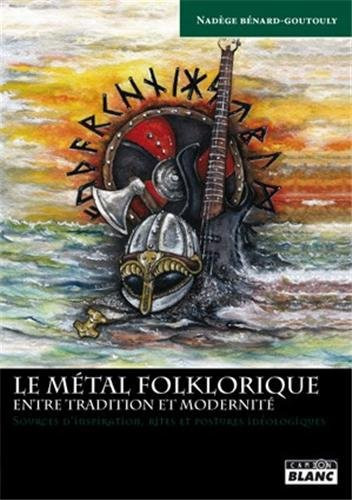 Le métal folklorique, entre tradition et modernité sources d'inspiration, rites et postures idéologiques