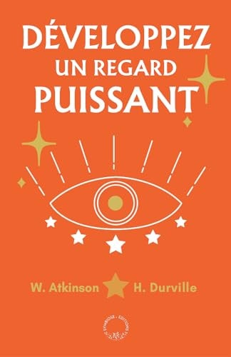 Développez la puissance de votre regard