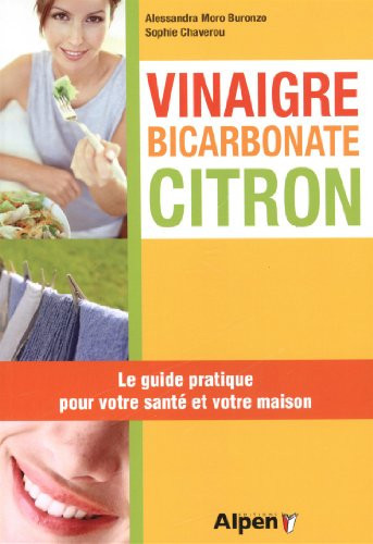 Vinaigre bicarbonate citron Le guide pratique pour votre santé et votre maison