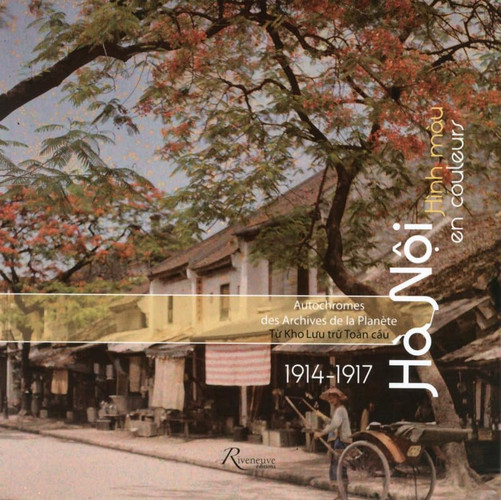 Hanoi en couleurs, 1914-1917 autochromes des Archives de la Planète