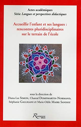 Accueillir l'enfant et ses langues rencontres pluridisciplinaires sur le terrain de l'école