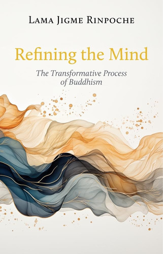 Refining the Mind The Transformative Process of Buddhism