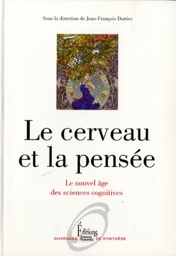 Le cerveau et la pensée le nouvel âge des sciences cognitives
