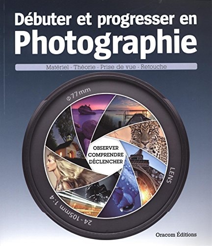 Débuter et progresser en photographie