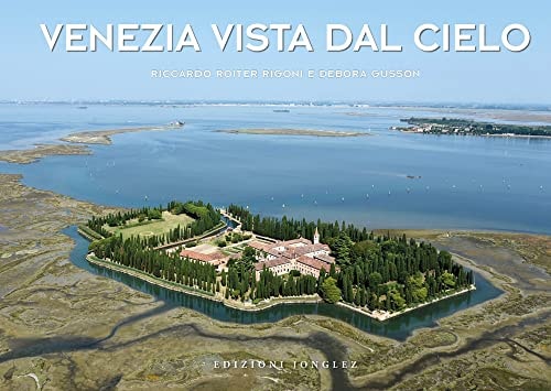 Venezia vista dal cielo. Ediz. a colori