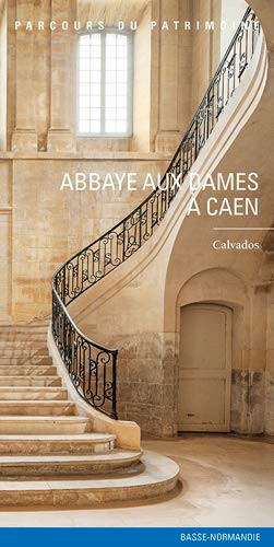 Abbaye aux Dames à Caen Calvados : Basse-Normandie