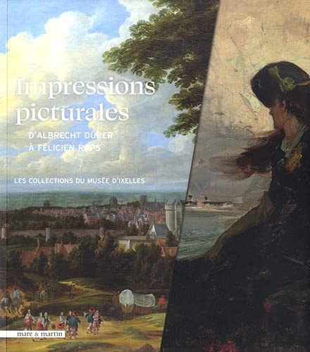 Impressions picturales d'Albrecht Dürer à Félicien Rops les collections du Musée d'Ixelles
