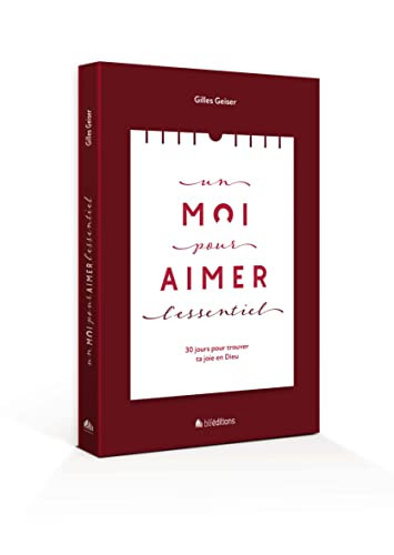 Un MOI pour aimer l'essentiel 30 jours pour trouver ta joie en Dieu