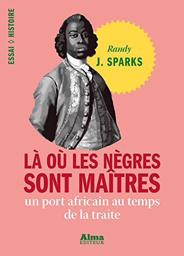 Là où les nègres sont maîtres (French Edition)
