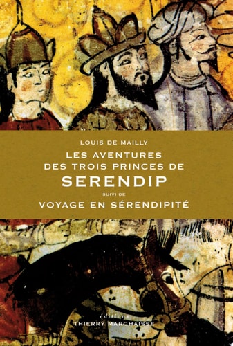 Les Aventures des trois Princes de Serendip suivi de Voyage en Sérendipité