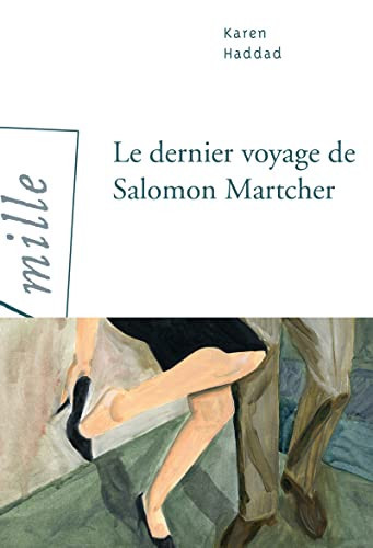 Le dernier voyage de Salomon Martcher roman
