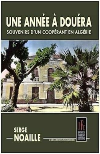Une année à Douéra souvenirs d'un coopérant en Algérie