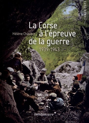 La Corse à l'épreuve de la guerre 1939-1943