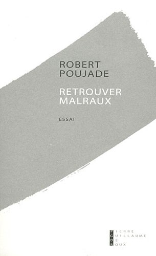 Retrouver Malraux souvenirs et relecture : essai