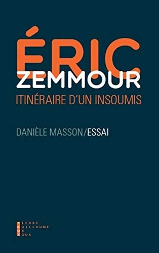 Éric Zemmour, itinéraire d'un insoumis