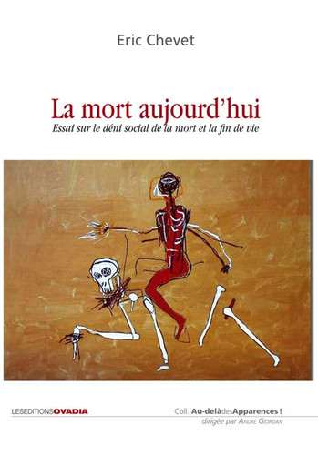 La mort aujourd'hui essai sur le déni social de la mort et la fin de vie