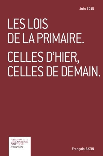 Les lois de la primaire celles d'hier, celles de demain
