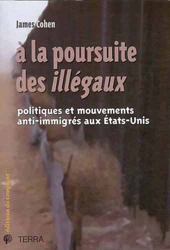 A la poursuite des illégaux politiques et mouvements anti-immigrés aux Etats-Unis