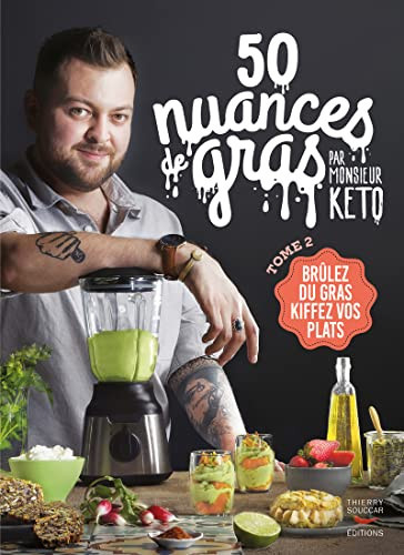 50 nuances de gras Tome 2, Brûler du gras, kiffez vos plats